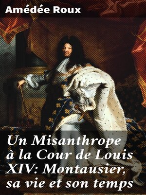 cover image of Un Misanthrope à la Cour de Louis XIV